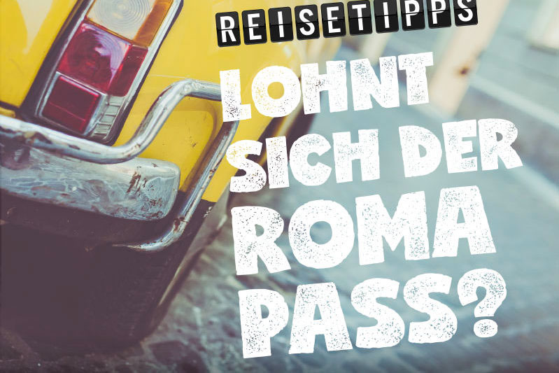 Lohnt sich Roma Pass für Rom