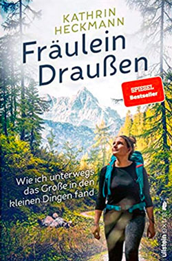Fräulein Draußen: Wie ich unterwegs das Große in den kleinen Dingen fand