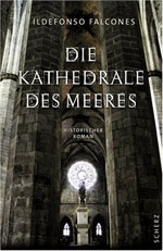 Die Kathedrale des Meeres - Ildefonso Falcones (Historischer Roman)